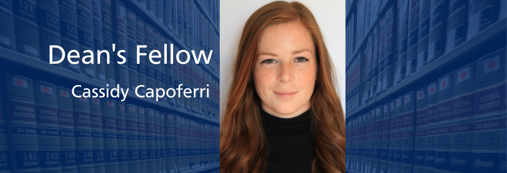 Cassidy Capoferri, Dean's Fellow