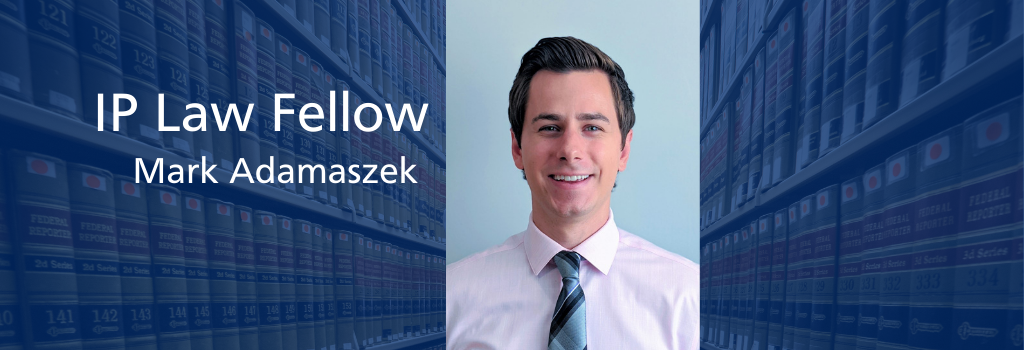 Mark Adamaszek, IP Law Fellow