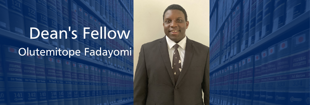 Olutemitope Fadayomi, Dean's Fellow